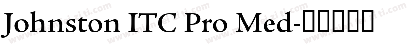 Johnston ITC Pro Med字体转换
